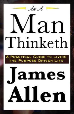 As a Man Thinketh by James Allen