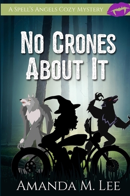 No Crones About It by Amanda M. Lee