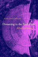 Dreaming in the Fault Zone: a Poetics of Healing by Eleni Stecopoulos