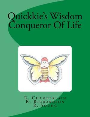 Quickkie's Wisdom Conqueror Of Life by R. Richardson, R. Young, R. Chamberlain