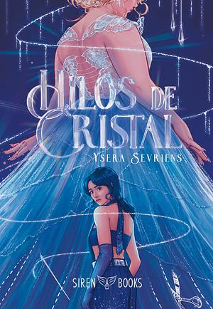 Hilos de cristal by Ysera Sevriens