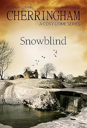 Snowblind: A Cherringham Mystery by Neil Richards, Matthew Costello