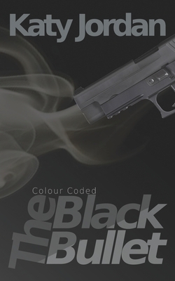 Colour Coded: The Black Bullet by Katy Jordan