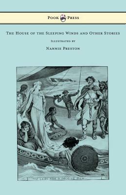 The House of the Sleeping Winds and Other Stories Some Based on Cornish Folklore - Illustrated by Nannie Preston by Enys Tregarthen