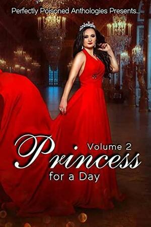 Princess for a Day Volume 2 by Ainsley Jaymes, Sascha Darlington, Andra Dill, Majanka Verstraete, Carol Cassada, Jennie L. Morris, Katie Jaarsveld