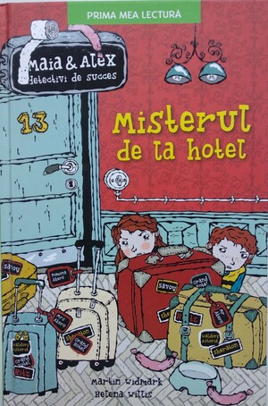 Misterul de la hotel. Maia si Alex, detectivi de succes by Martin Widmark