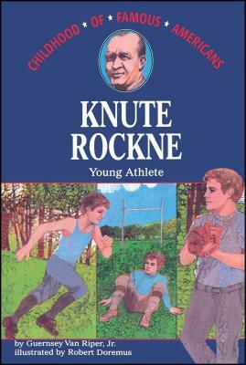 Knute Rockne: Young Athlete by Guernsey Van Riper Jr