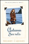 Autumn Secrets by Melody Carlson