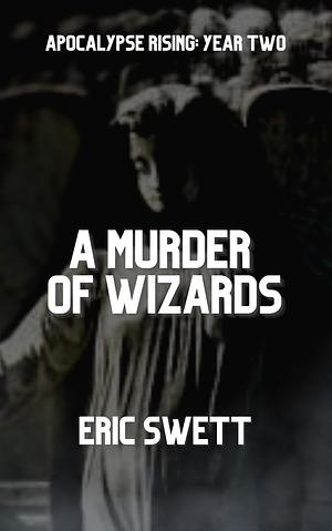 A Murder of Wizards by Eric Swett