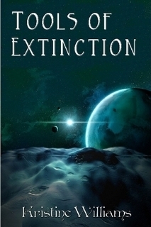 Tools of Extinction by Kristine Williams