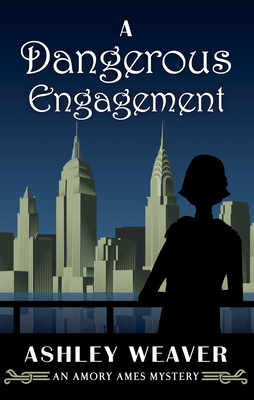 A Dangerous Engagement by Ashley Weaver