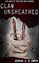 Claw Unsheathed by Joshua E.B. Smith