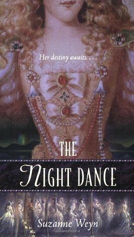 The Night Dance: A Retelling of the Twelve Dancing Princesses by Suzanne Weyn, Suzanne Weyn