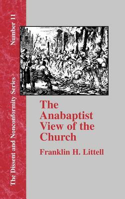 The Anabaptist View of the Church by Franklin H. Littell