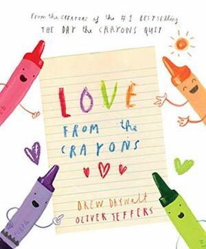 Love from the Crayons by Drew Daywalt, Oliver Jeffers