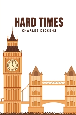 Hard Times by Charles Dickens