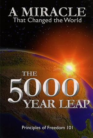 The 5000 Year Leap: A Miracle that Changed the World with CD-ROM, eBook, MP3 Audio by W. Cleon Skousen, W. Cleon Skousen