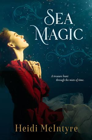 Sea Magic by Heidi McIntyre, Heidi McIntyre