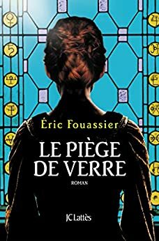 Le piège de verre by Eric Fouassier