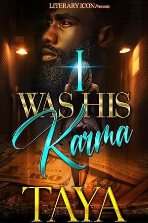 I Was His Karma by Taya, Taya