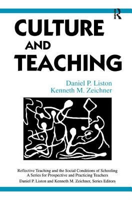 Culture and Teaching by Daniel P. Liston