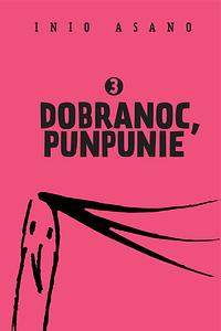 Dobranoc, Punpunie #3 by Inio Asano