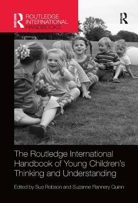 The Routledge International Handbook of Young Children's Thinking and Understanding by 