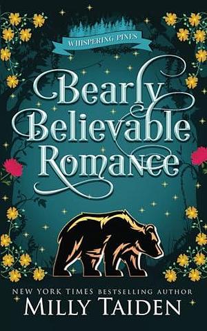 Bearly Believable Romance by Milly Taiden, Milly Taiden