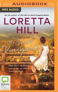 The Secret Vineyard by Loretta Hill
