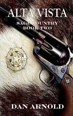 Alta Vista: Sage Country Book Two by Dan Arnold