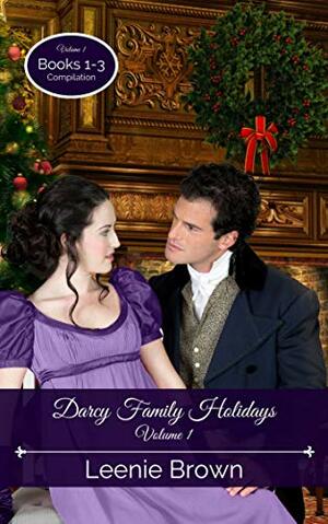 Darcy Family Holidays, Volume 1 by Leenie Brown