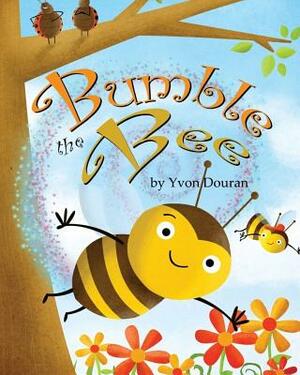 Bumble The Bee by Yvon Douran