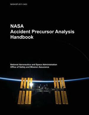 NASA Accident Precursor Analysis Handbook by National Aeronautics and Administration