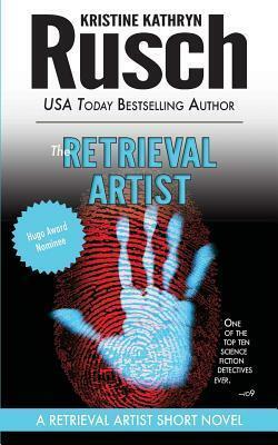 The Retrieval Artist by Kristine Kathryn Rusch