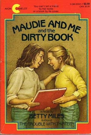 Maudie and Me and the Dirty Book by Betty Miles