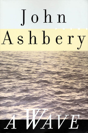 A Wave by John Ashbery