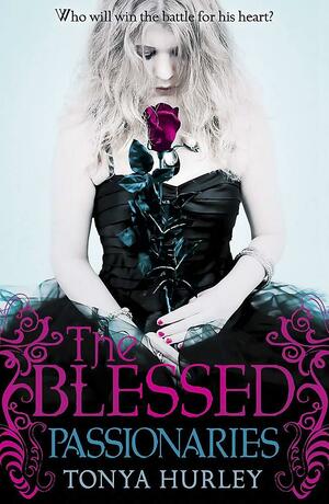 The Blessed: 2: Passionaries by Tonya Hurley, Tonya Hurley