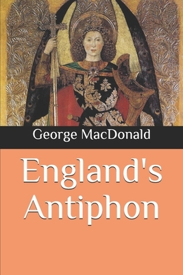 England's Antiphon by George MacDonald