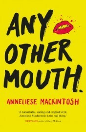 Any Other Mouth by Anneliese Mackintosh