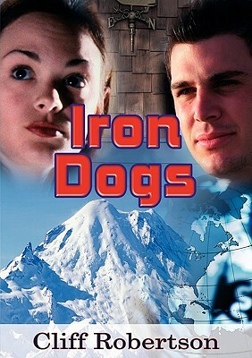 Iron Dogs by Cliff Robertson