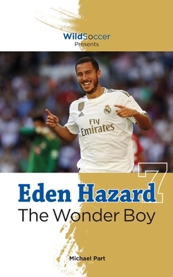 Eden Hazard the Wonder Boy by Michael Part