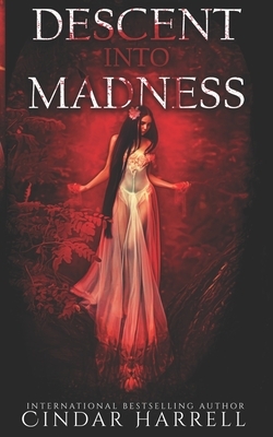 Descent into Madness: A Short Story Collection by Cindar Harrell