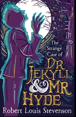 Strange Case of Dr Jekyll and Mr Hyde Illustrated by Robert Louis Stevenson