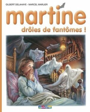 MARTINE DRÔLES DE FANTÔMES T.55 by Gilbert Delahaye, Marcel Marlier