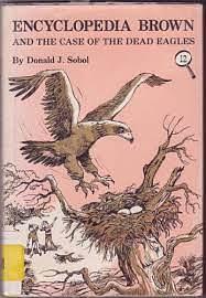 Encyclopedia Brown and the Case of the Dead Eagles by Donald J. Sobol