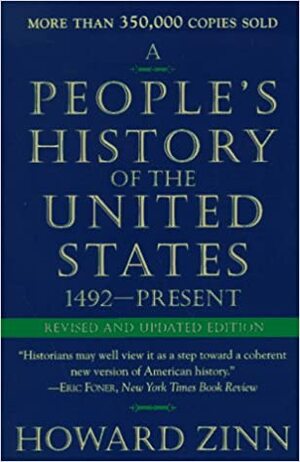 A People's History of the United States: 1492-Present by Howard Zinn