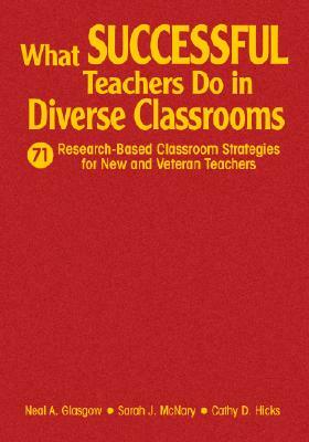 What Successful Teachers Do in Diverse Classrooms: 71 Research-Based Classroom Strategies for New and Veteran Teachers by 