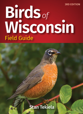 Birds of Wisconsin Field Guide by Stan Tekiela