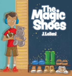 The Magic Shoes by J. Leilani