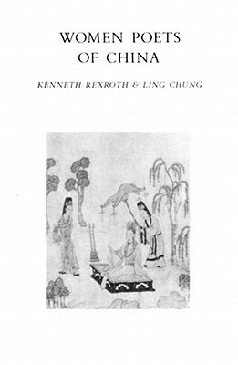 Women Poets of China by Kenneth Rexroth, Ling Chung